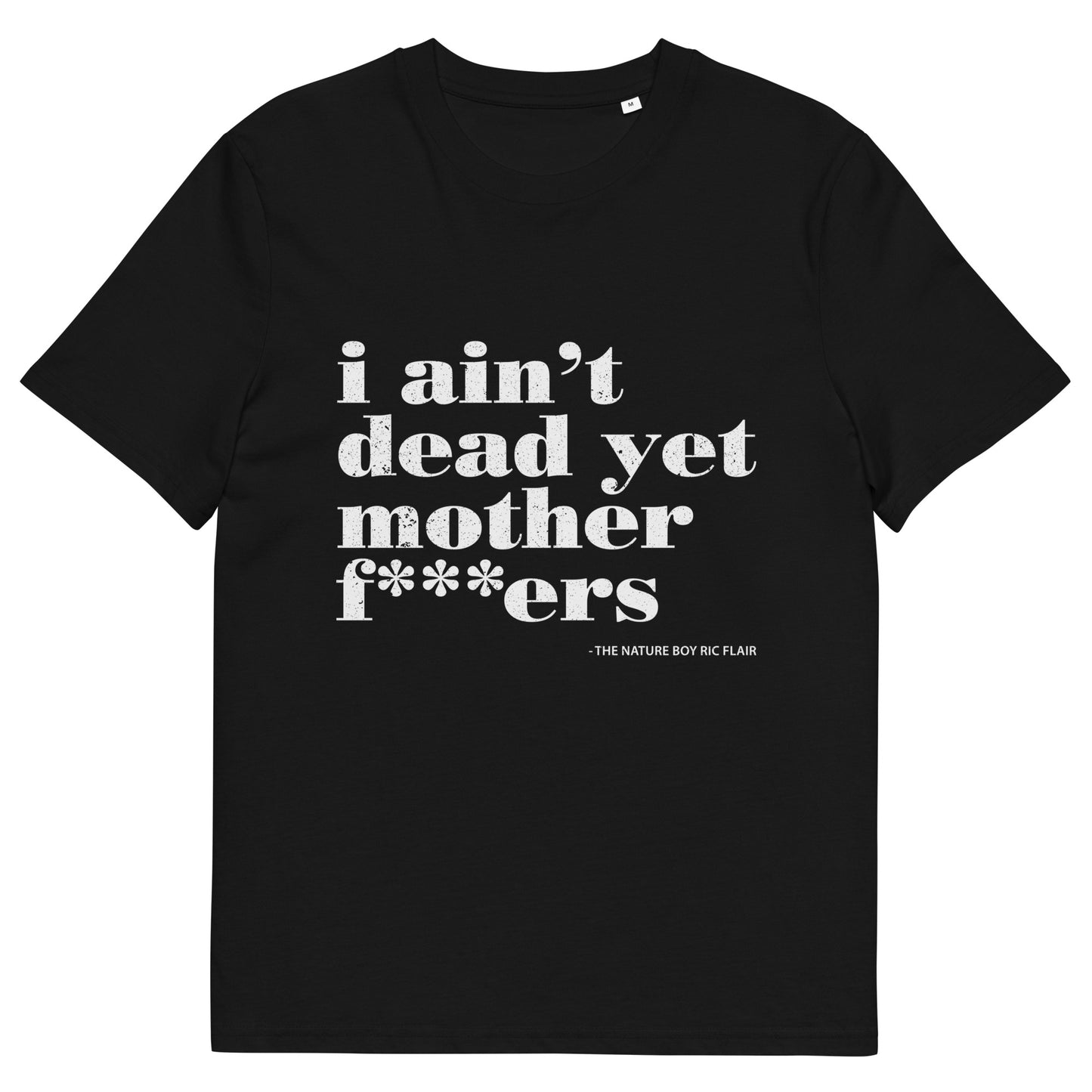 I Ain't Dead Yet T-Shirt