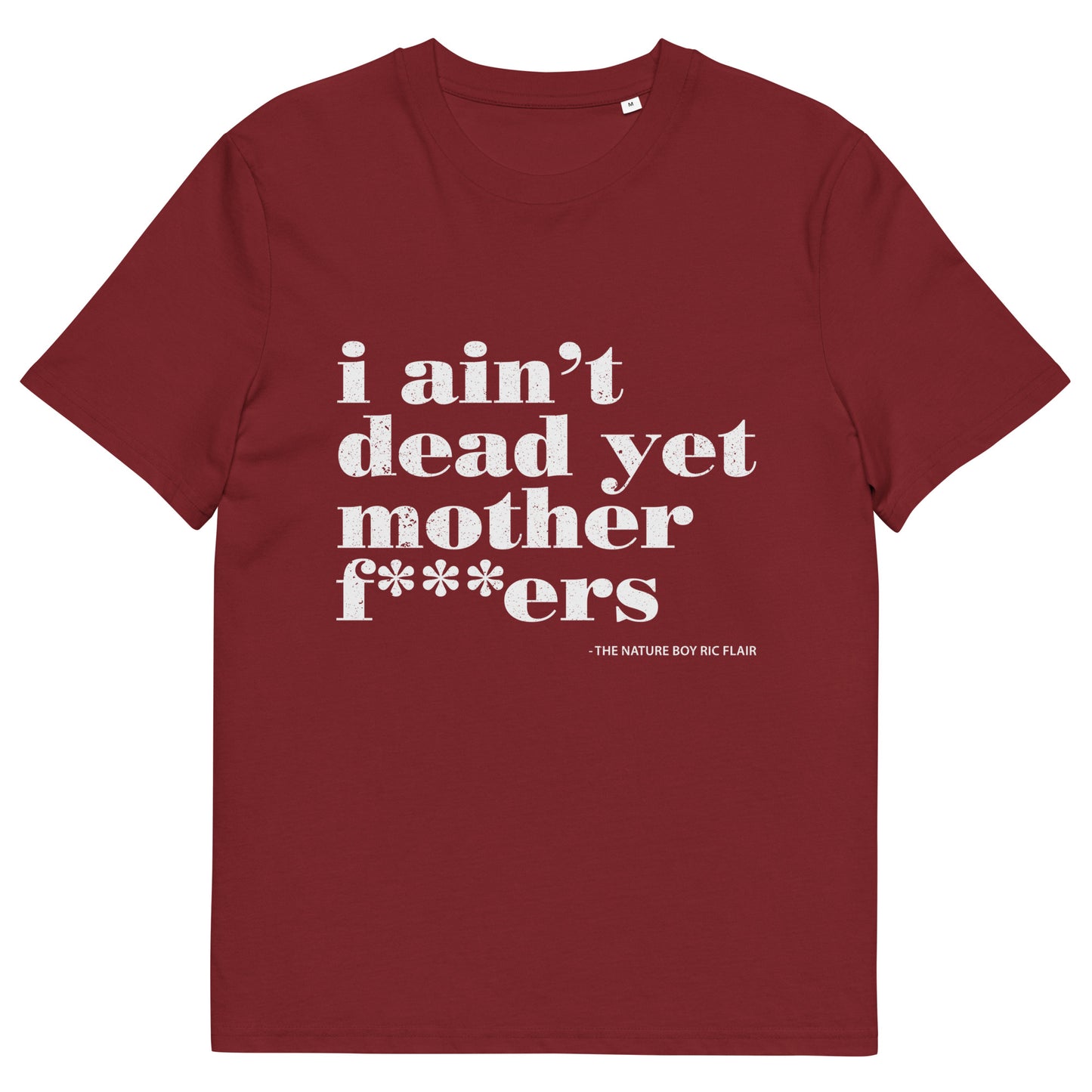 I Ain't Dead Yet T-Shirt