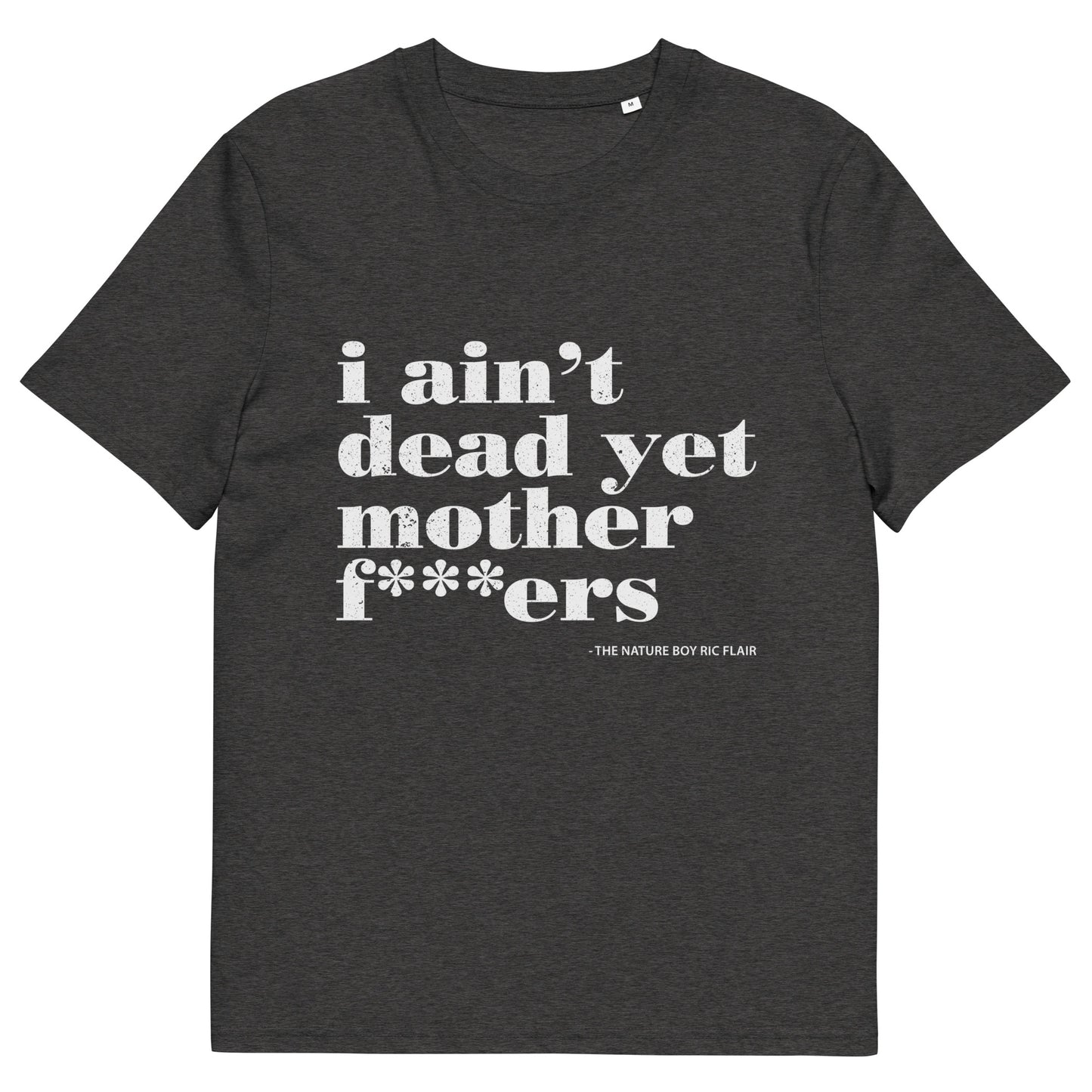 I Ain't Dead Yet T-Shirt