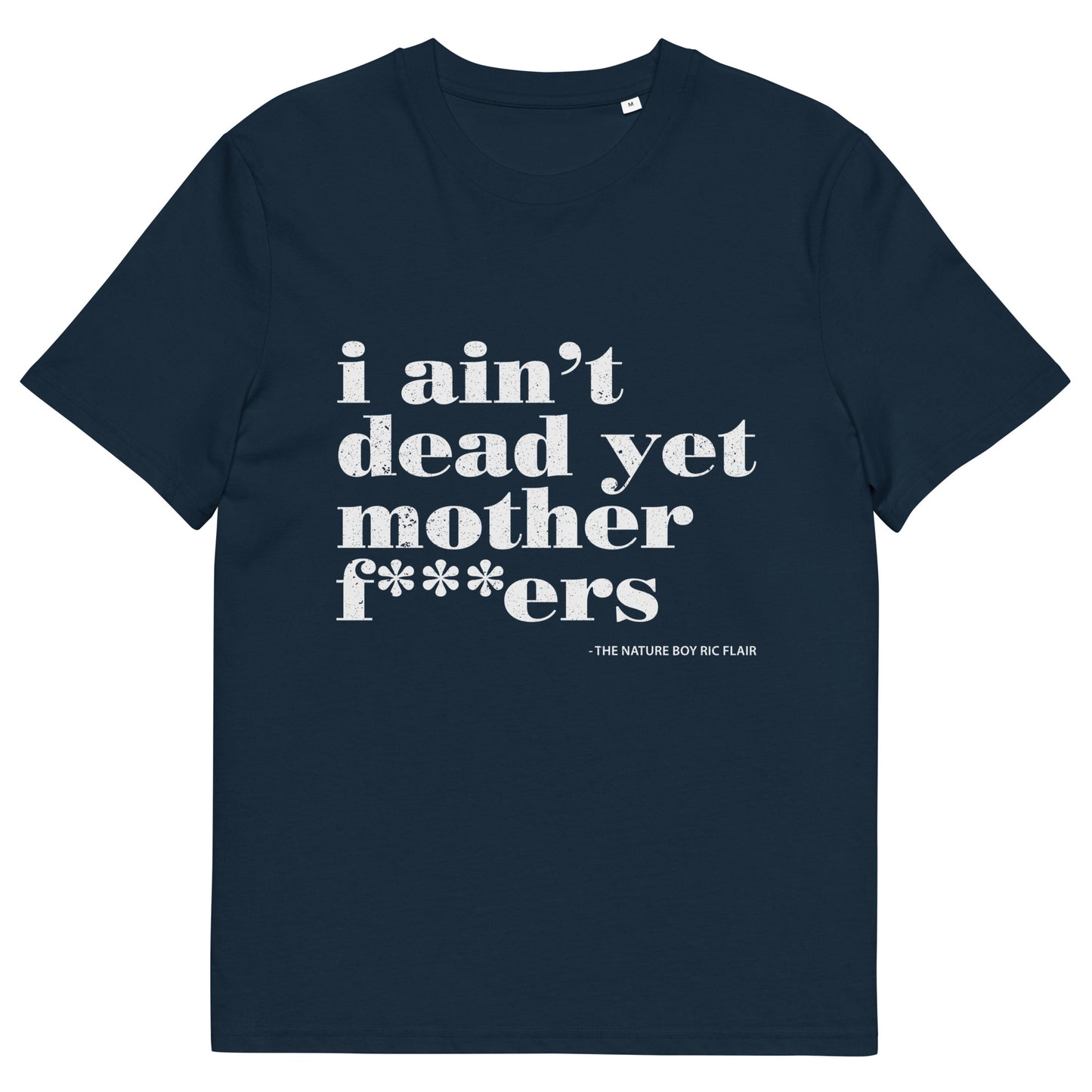 I Ain't Dead Yet T-Shirt