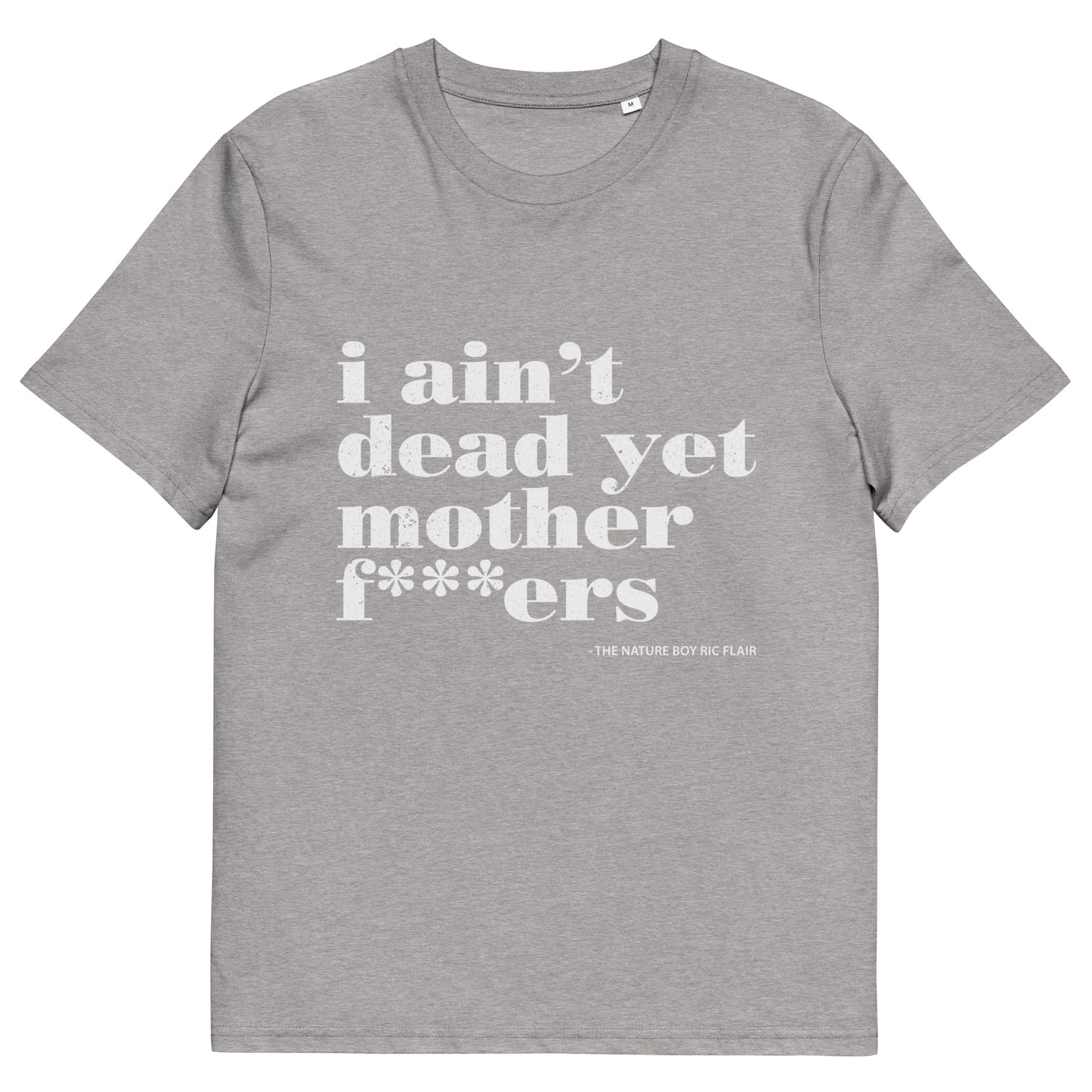 I Ain't Dead Yet T-Shirt