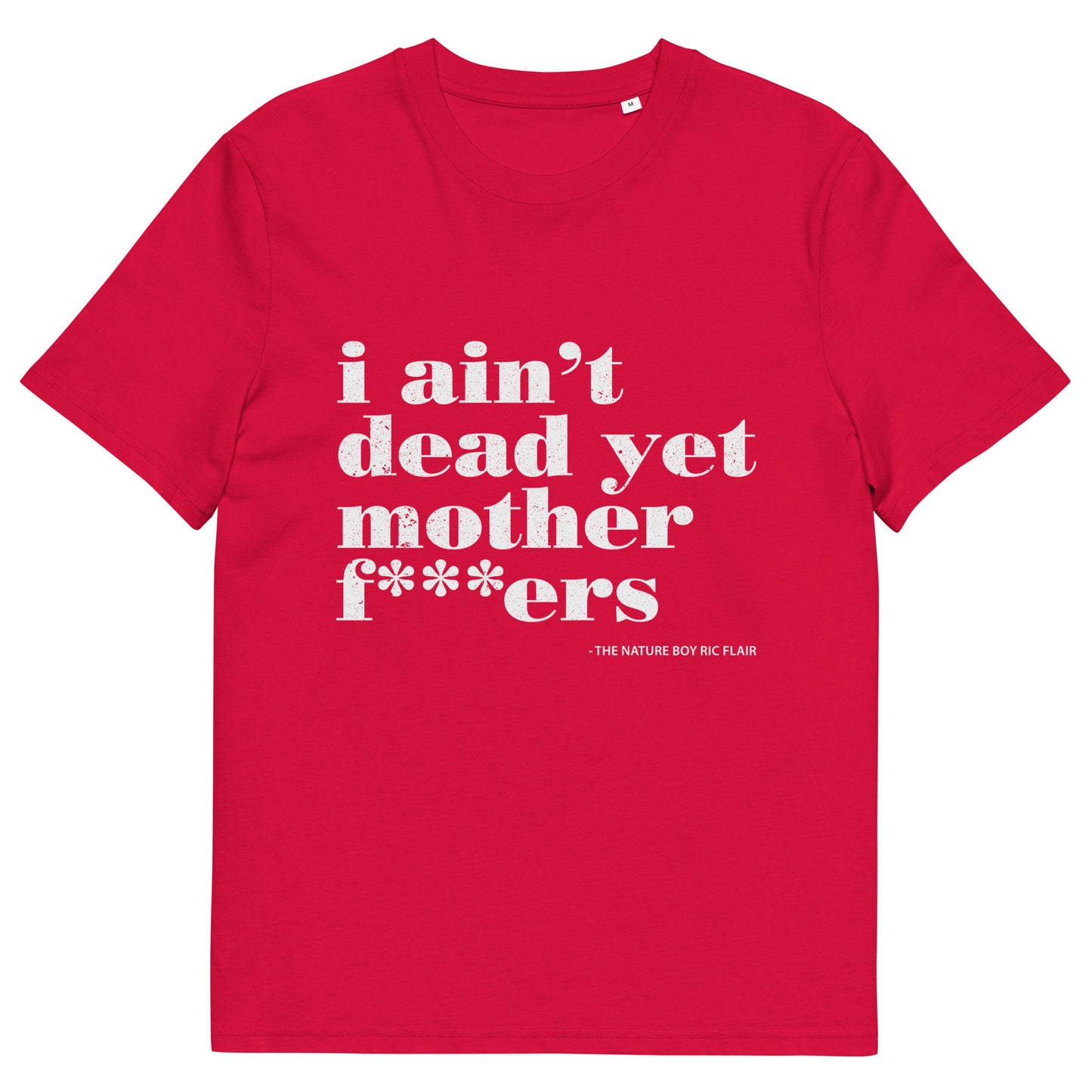 I Ain't Dead Yet T-Shirt