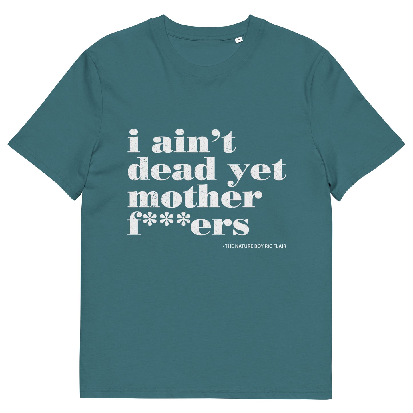I Ain't Dead Yet T-Shirt
