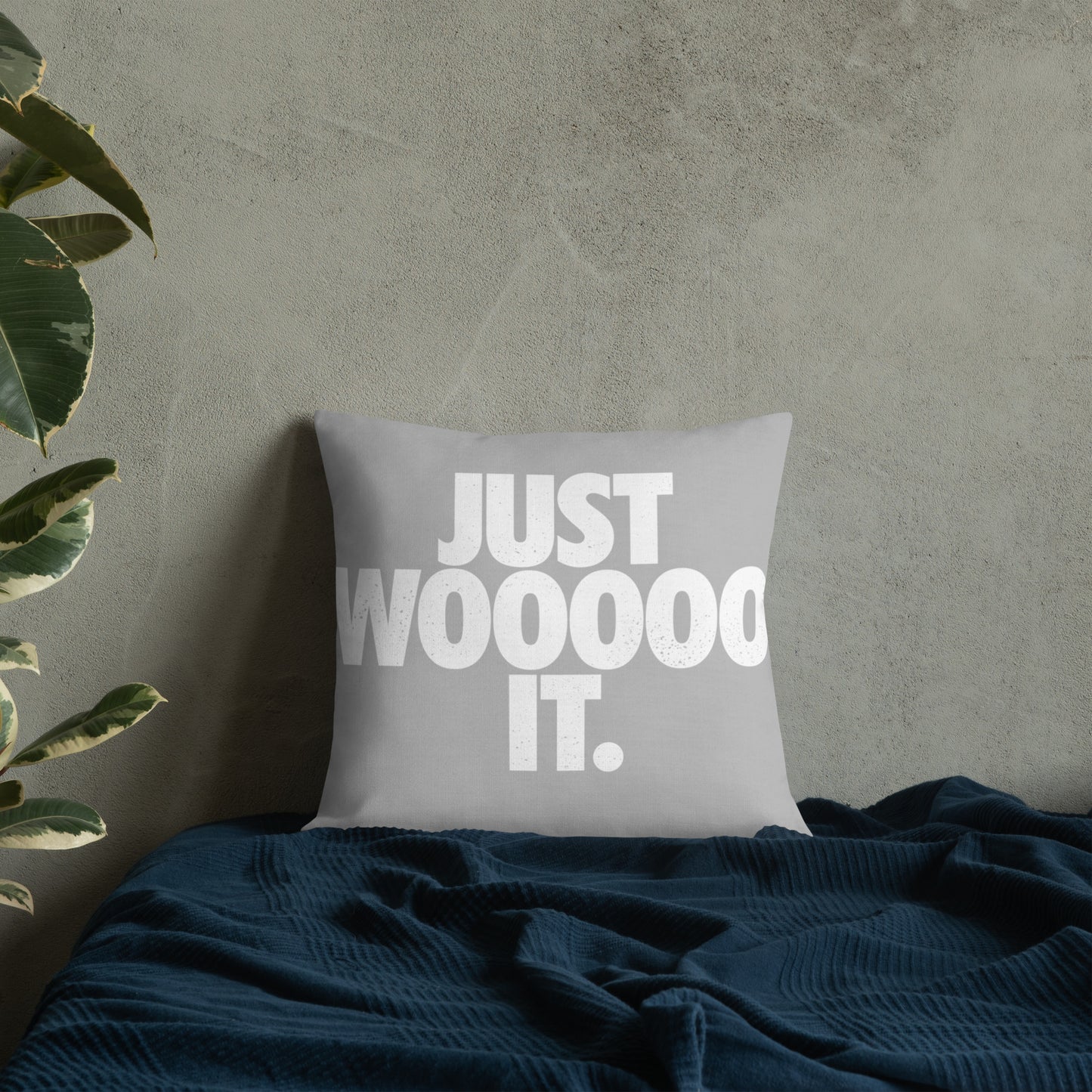 Just Wooooo It Premium Pillow