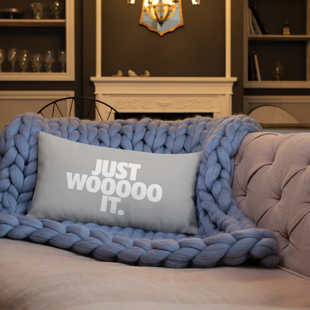 Just Wooooo It Premium Pillow