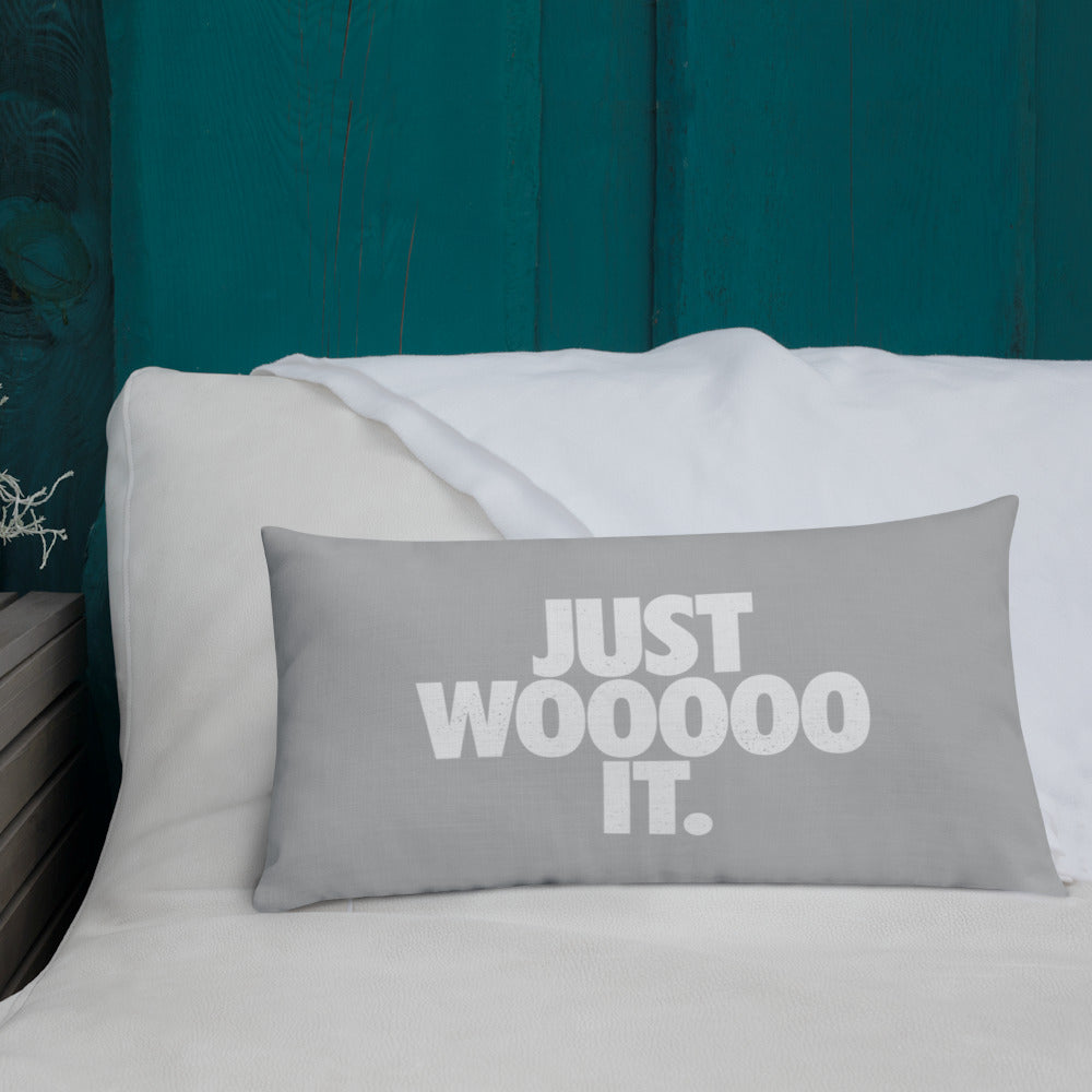 Just Wooooo It Premium Pillow