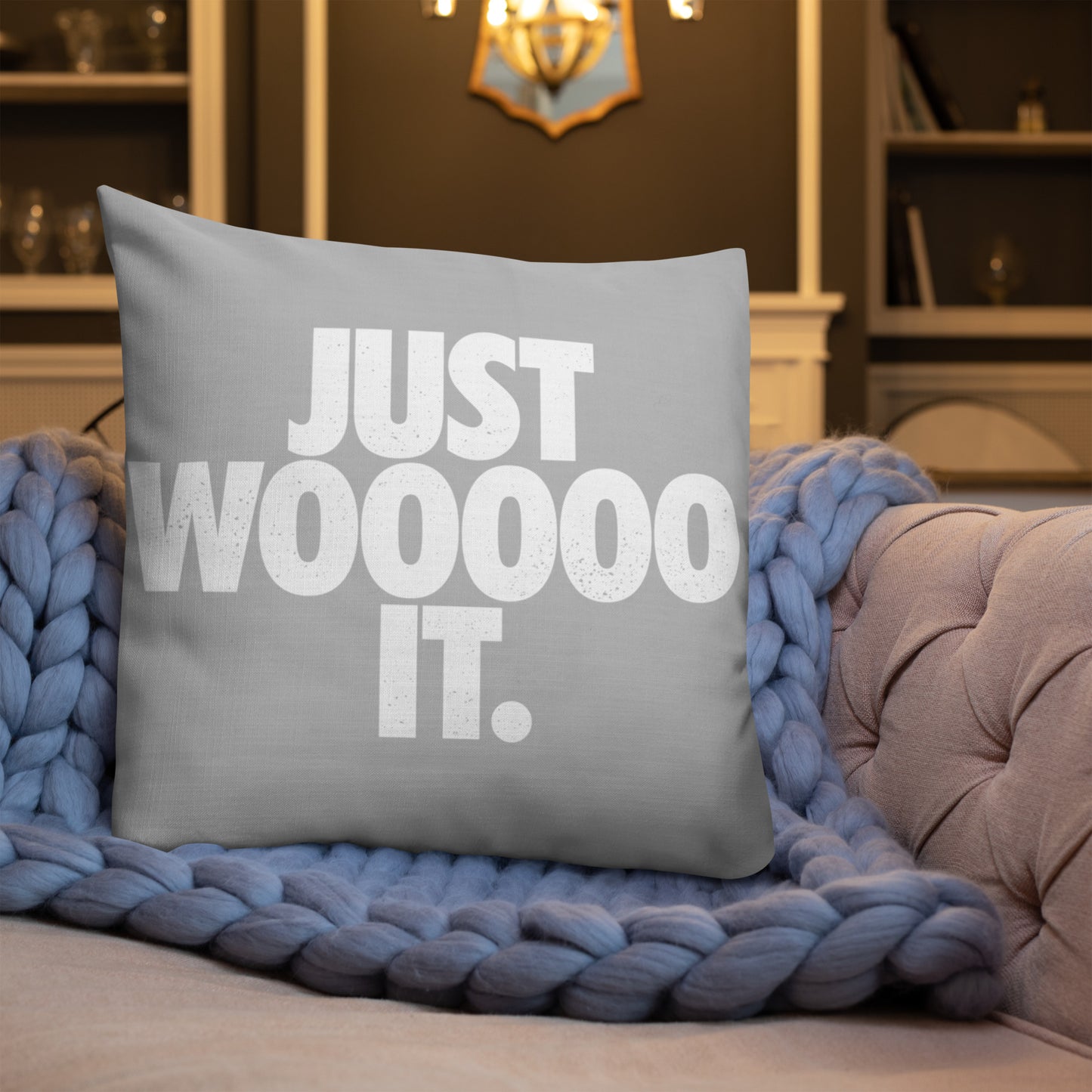Just Wooooo It Premium Pillow