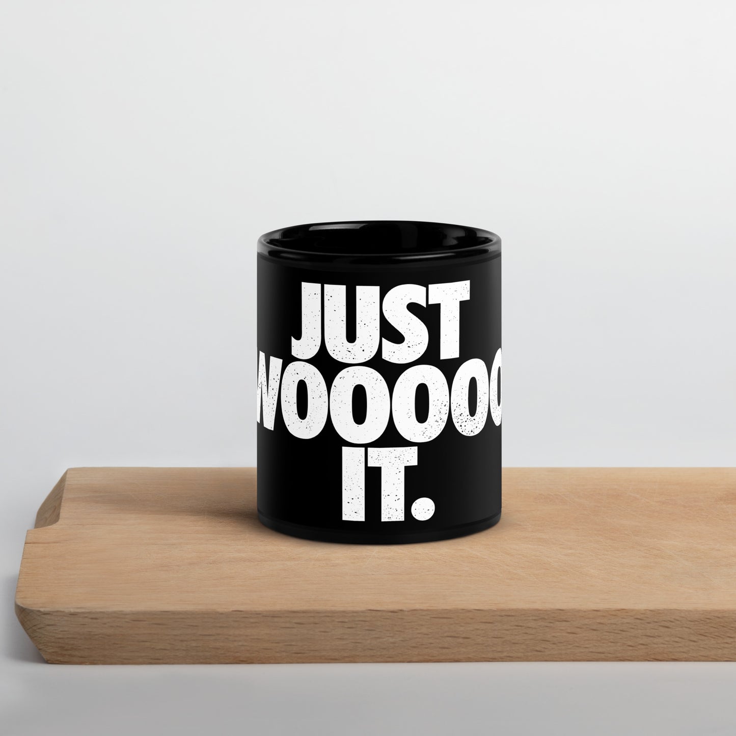 Just Wooooo It Black Glossy Mug