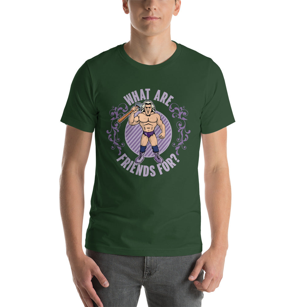 What Are Friends For Shirt
