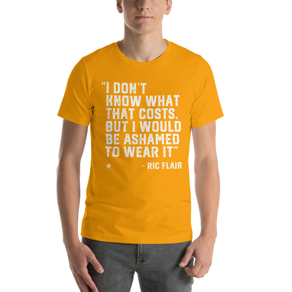 I Don’t Know What That Costs T-Shirt