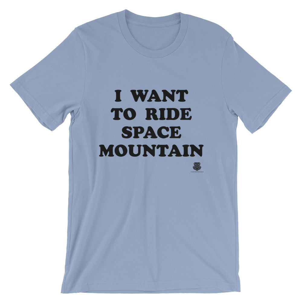 I Want to Ride Space Mountain T-Shirt