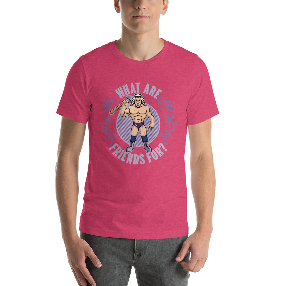 What Are Friends For Shirt