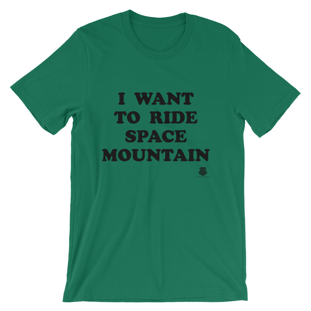 I Want to Ride Space Mountain T-Shirt