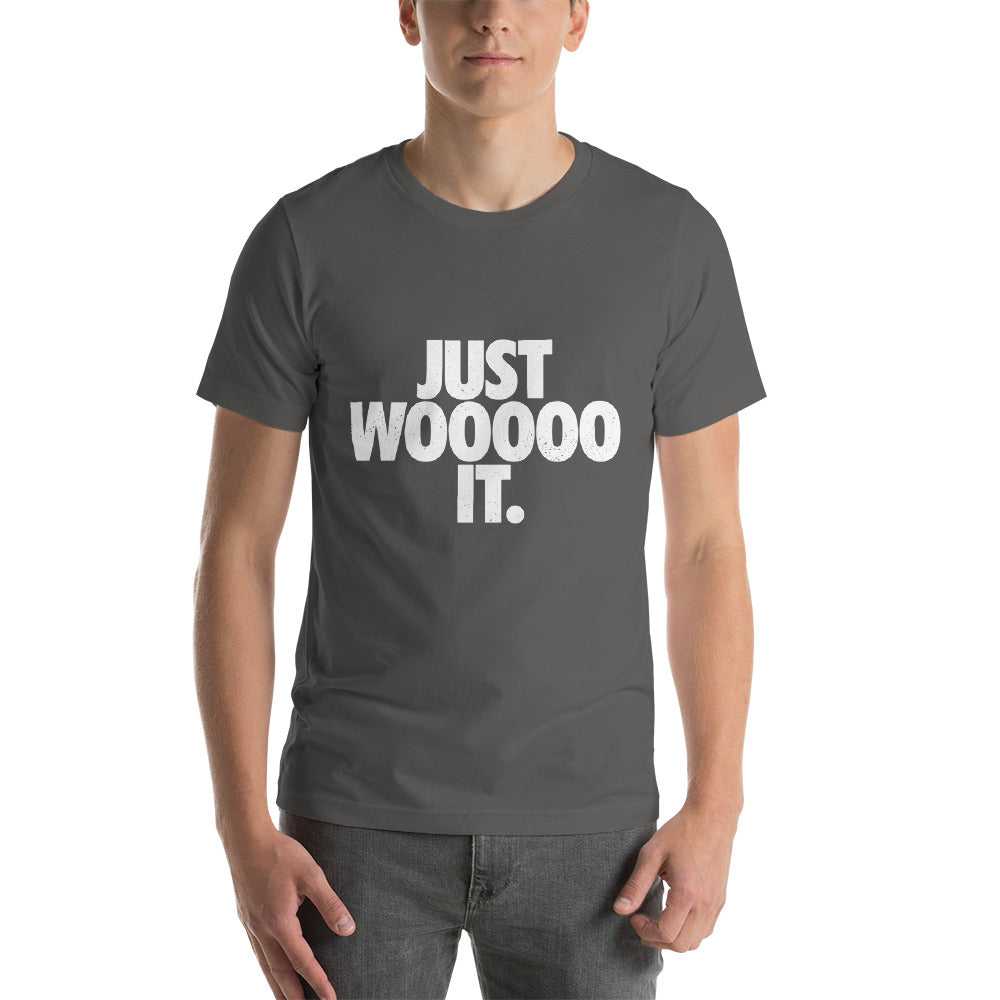 Just WOOOOO It T-Shirt