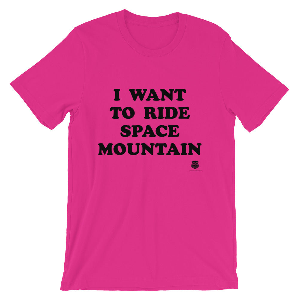 I Want to Ride Space Mountain T-Shirt