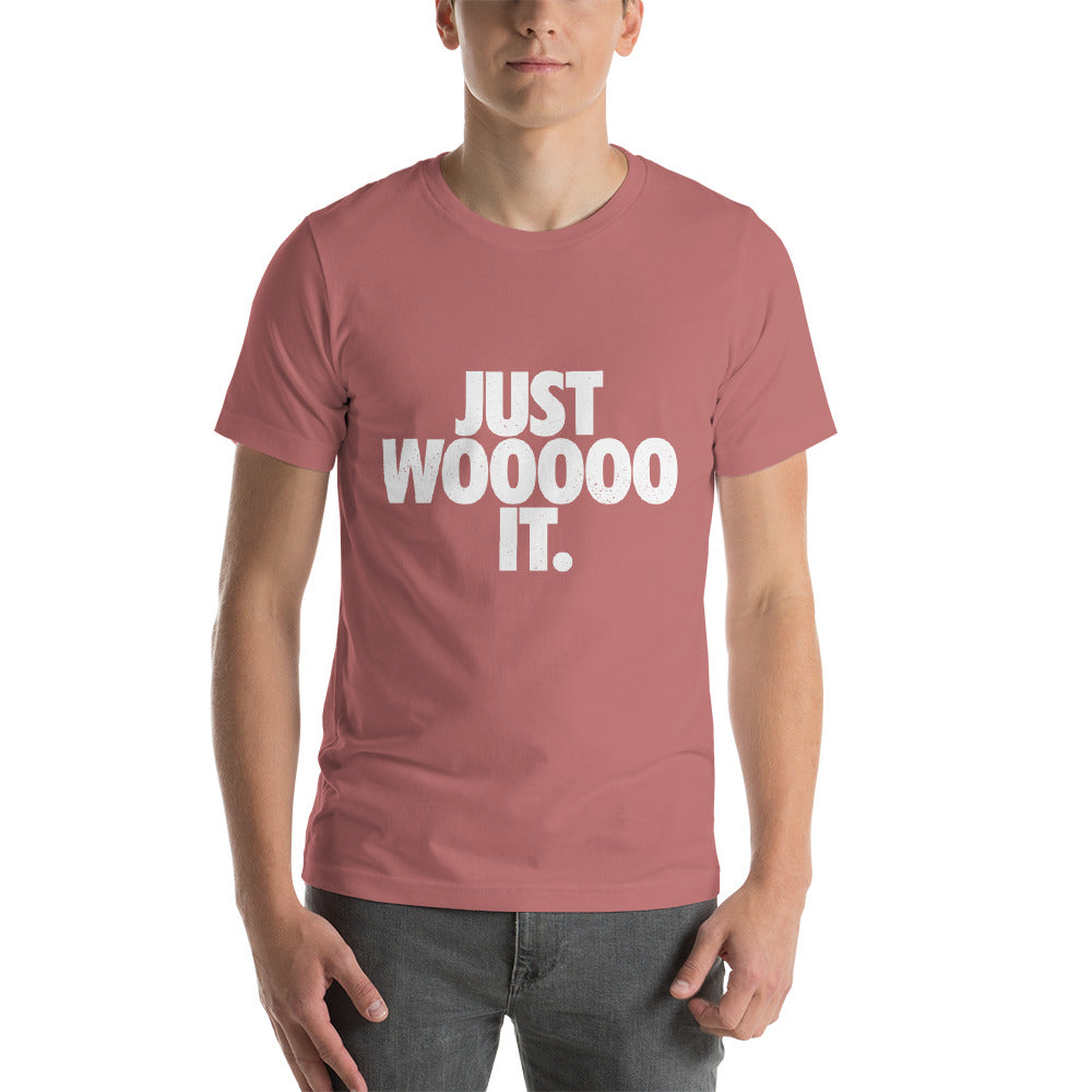 Just WOOOOO It T-Shirt