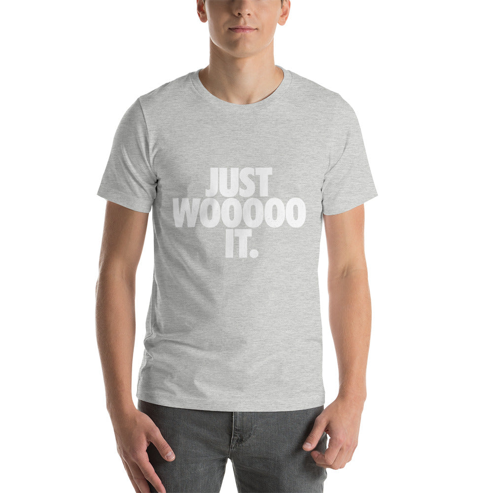 Just WOOOOO It T-Shirt