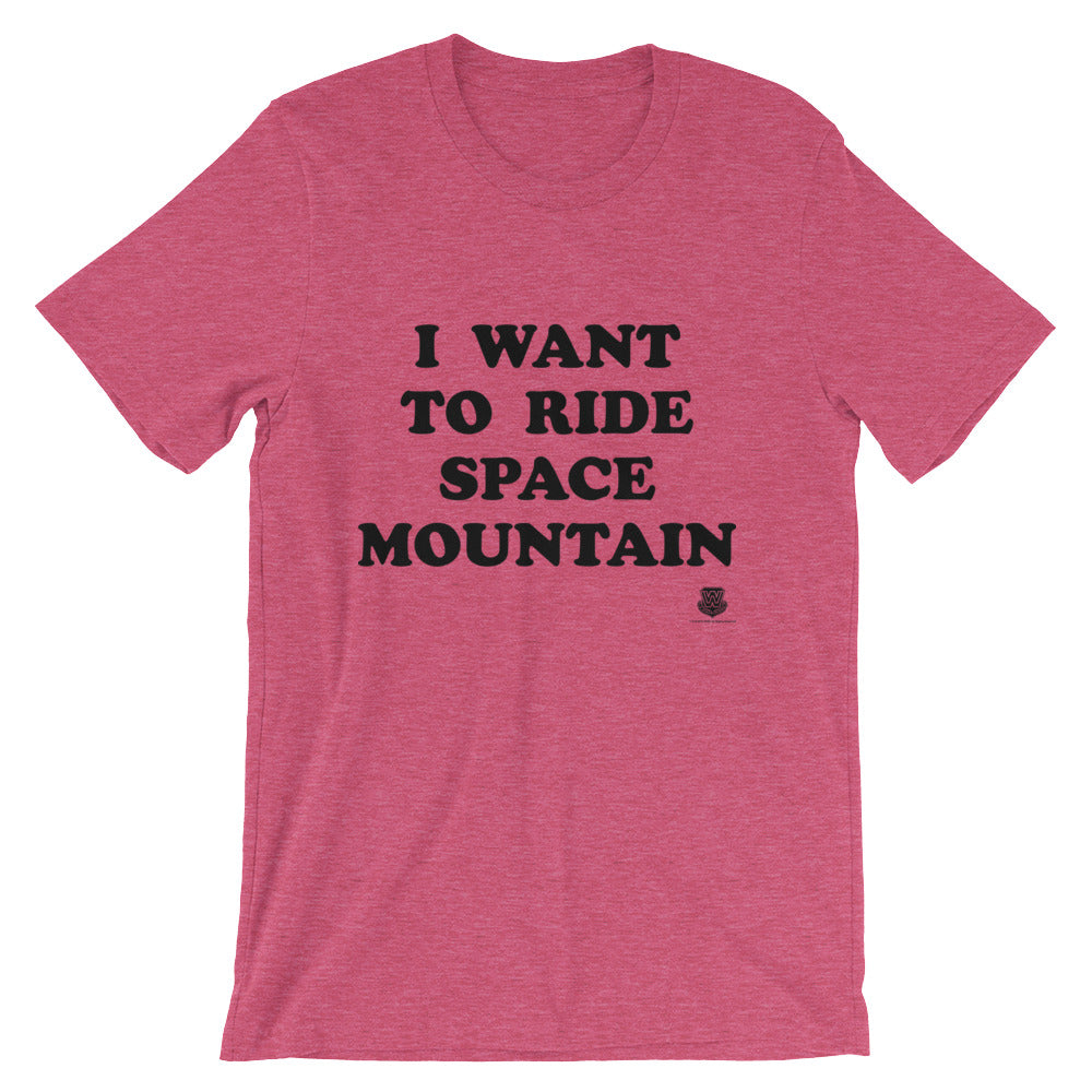 I Want to Ride Space Mountain T-Shirt