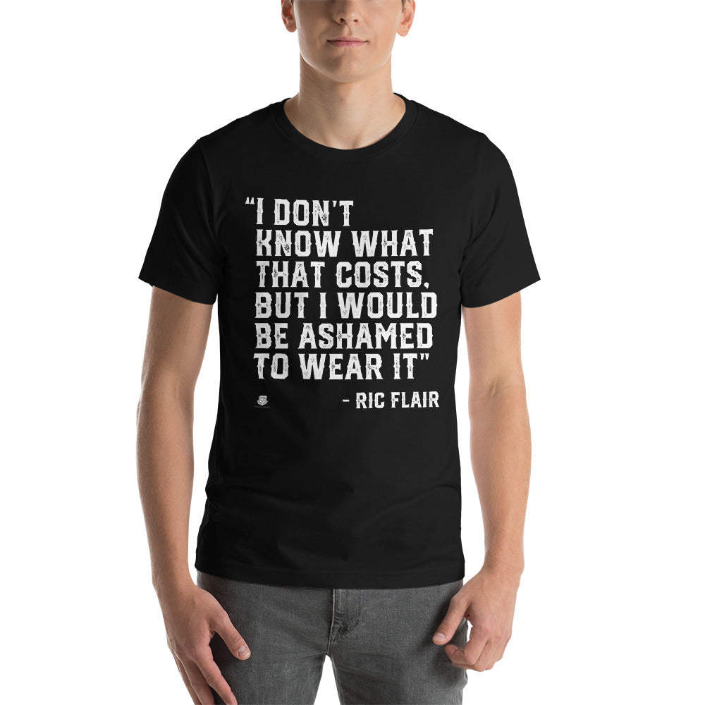I Don’t Know What That Costs T-Shirt