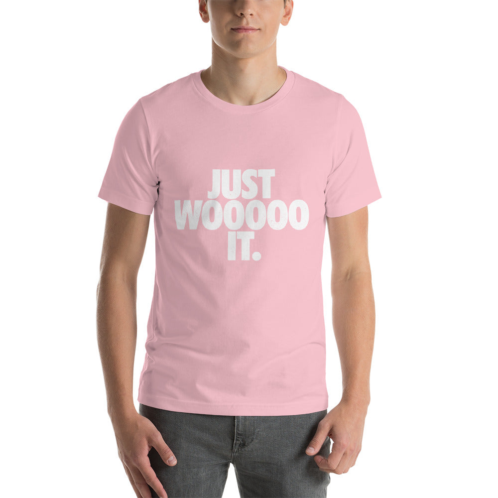 Just WOOOOO It T-Shirt