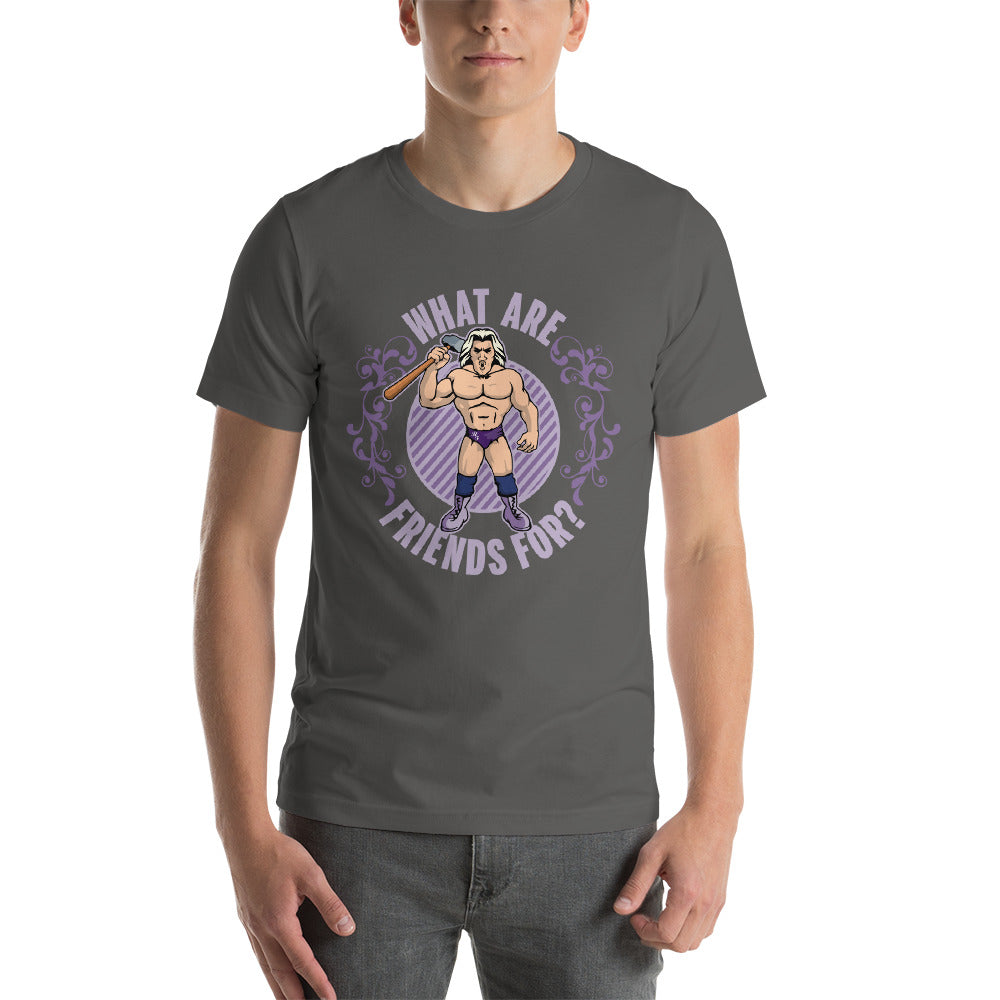 What Are Friends For Shirt