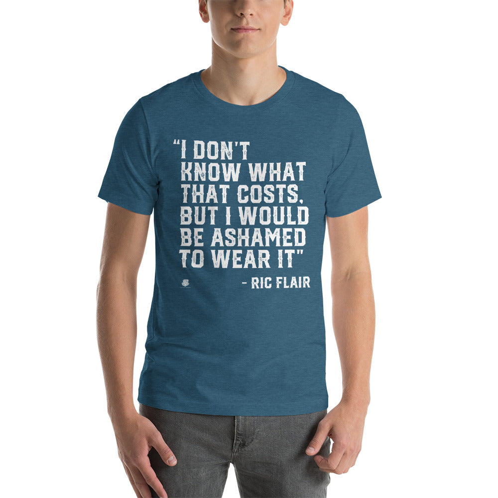 I Don’t Know What That Costs T-Shirt