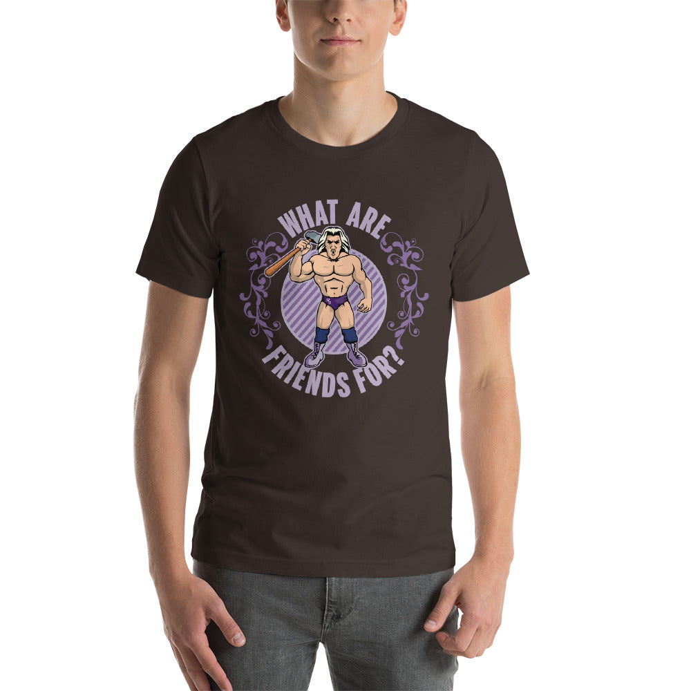 What Are Friends For Shirt