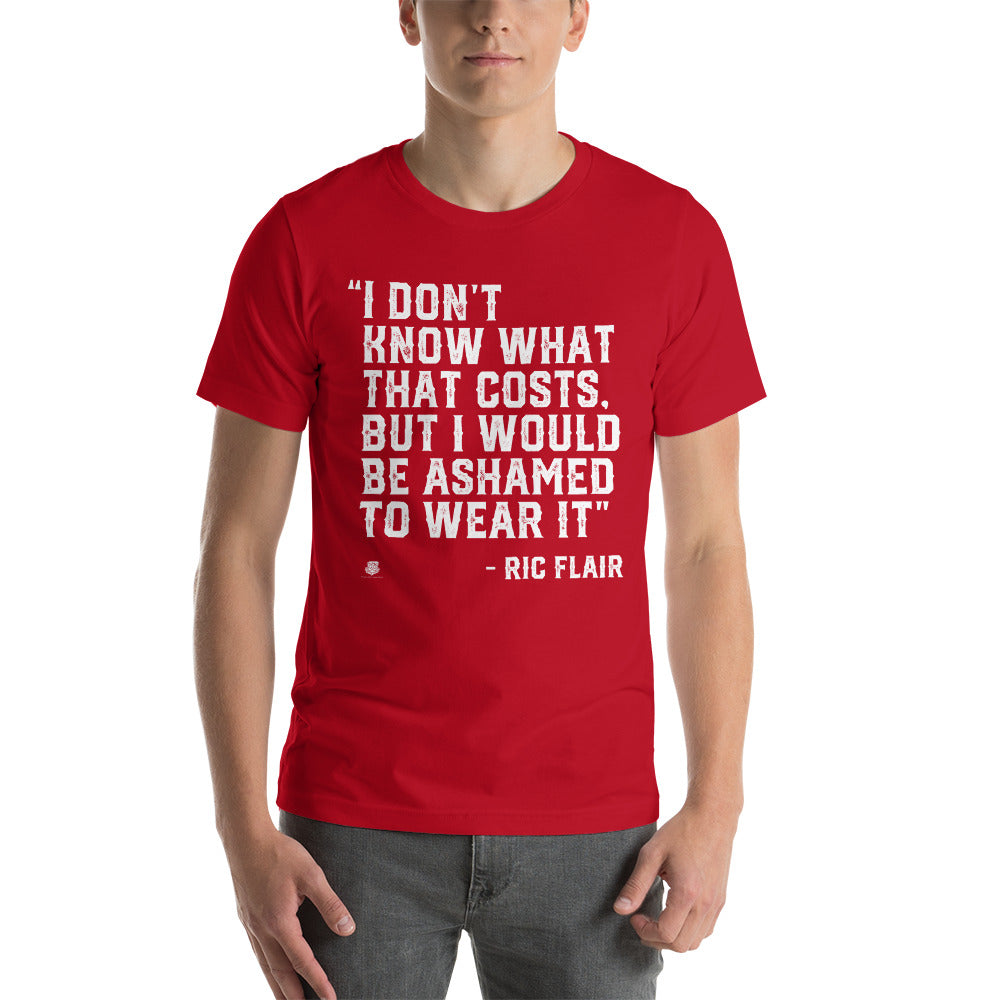 I Don’t Know What That Costs T-Shirt
