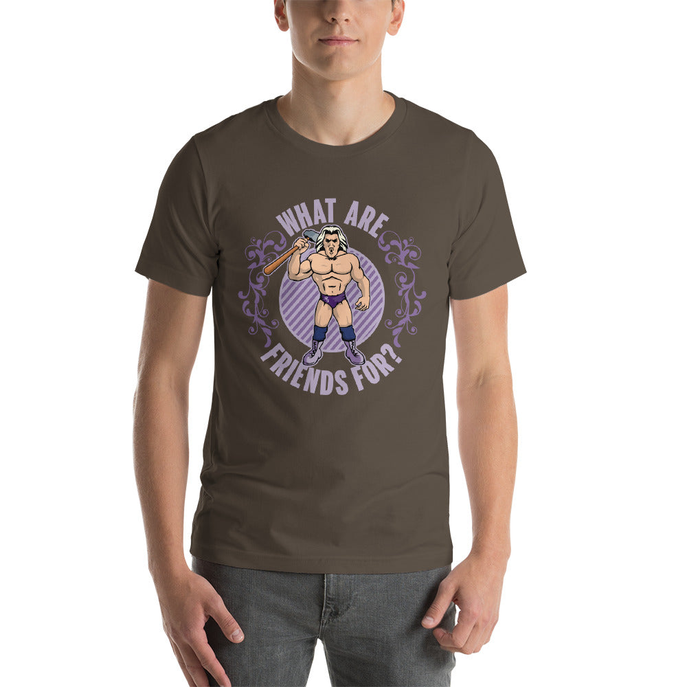 What Are Friends For Shirt