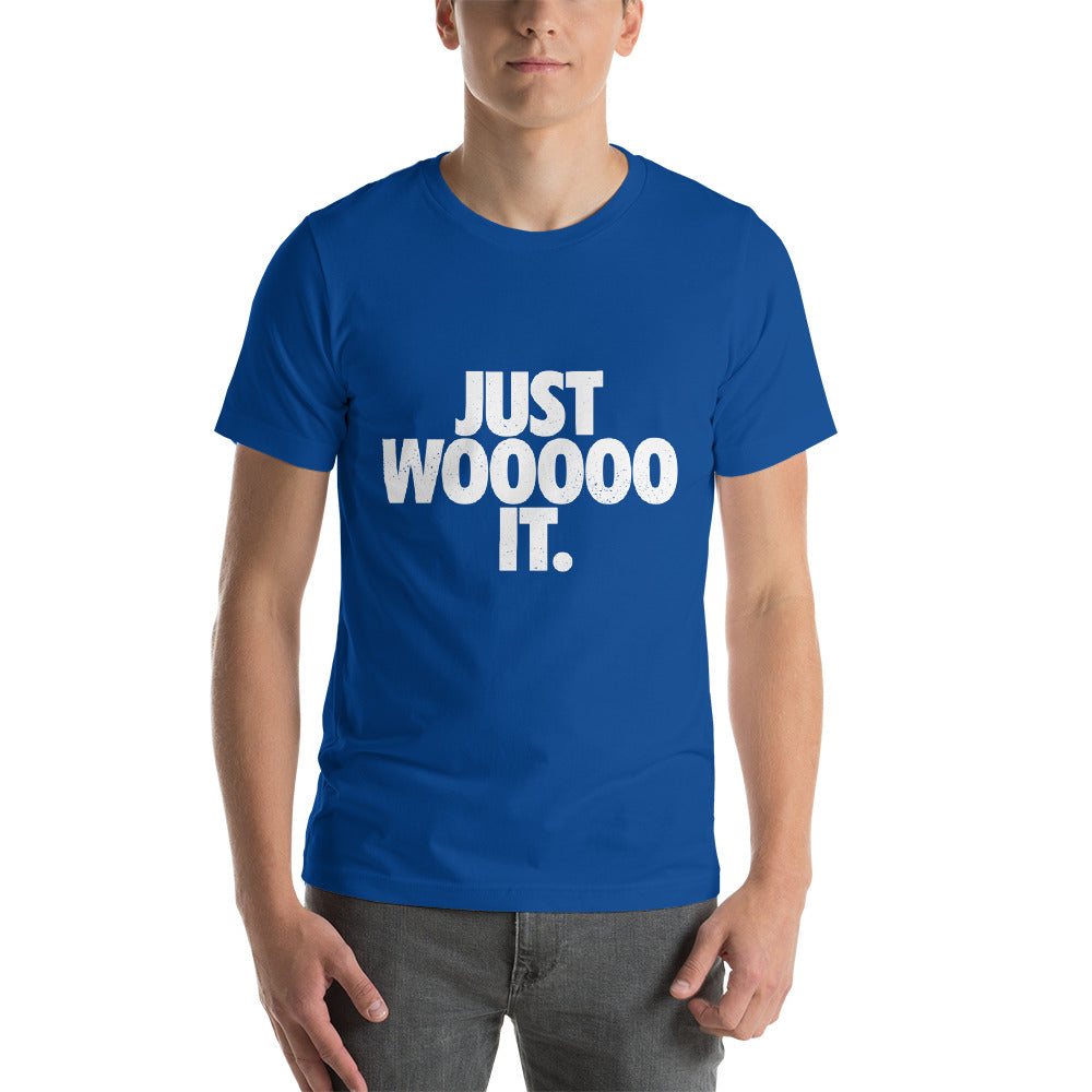 Just WOOOOO It T-Shirt