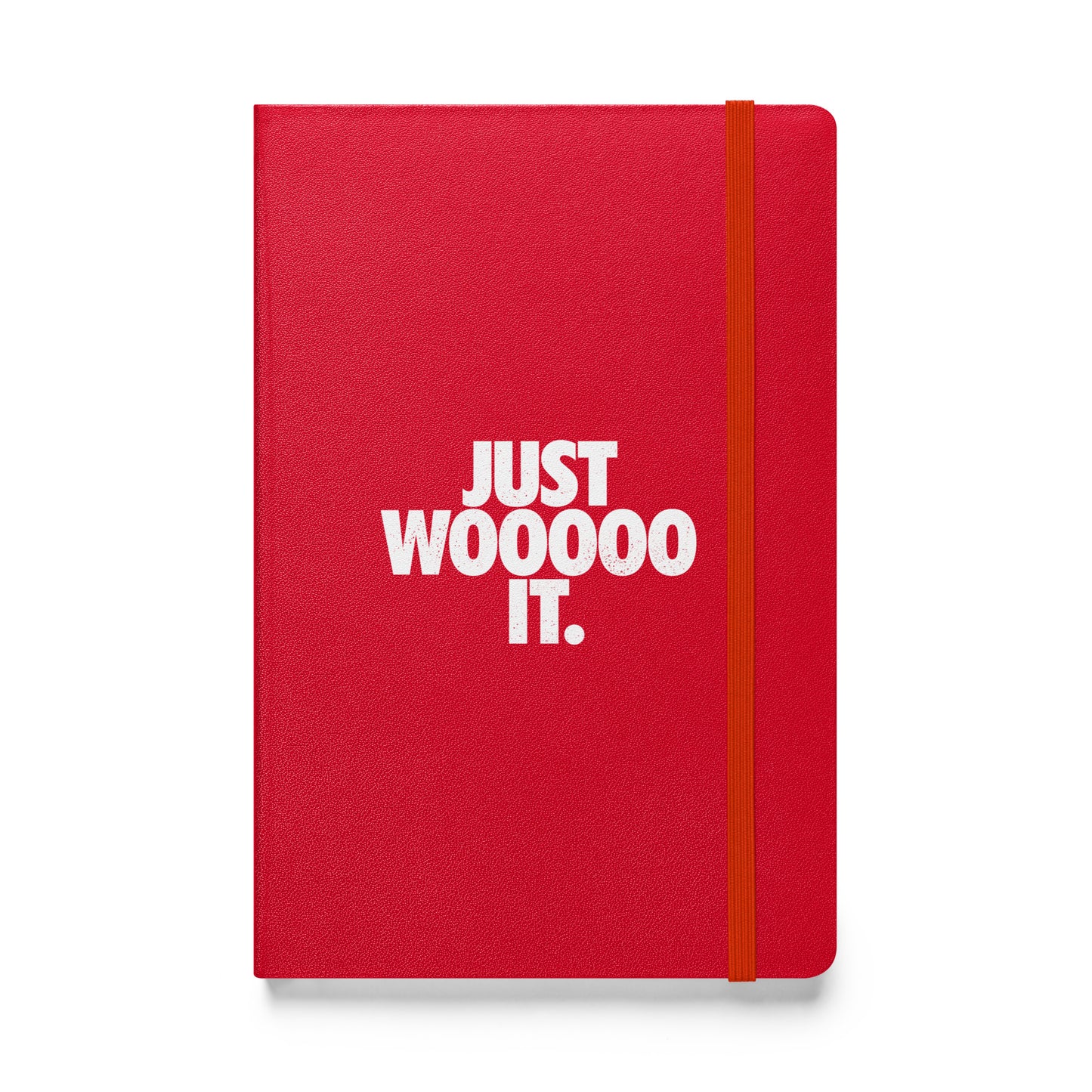 Just WOOOOO It Hardcover Notebook