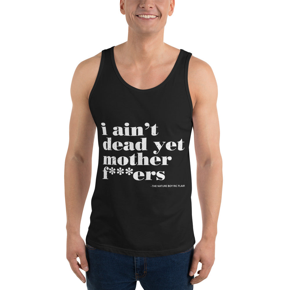 I Ain’t Dead Yet Tank Top