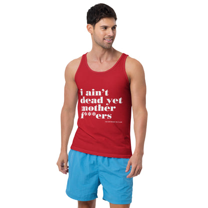 I Ain’t Dead Yet Tank Top