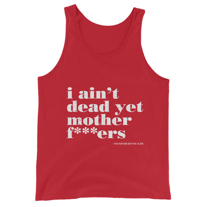 I Ain’t Dead Yet Tank Top