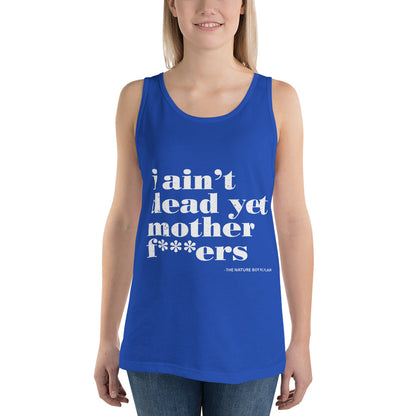 I Ain’t Dead Yet Tank Top