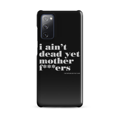 I Ain't Dead Yet Case for Samsung®