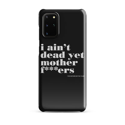 I Ain't Dead Yet Case for Samsung®