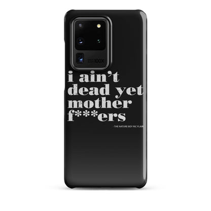 I Ain't Dead Yet Case for Samsung®