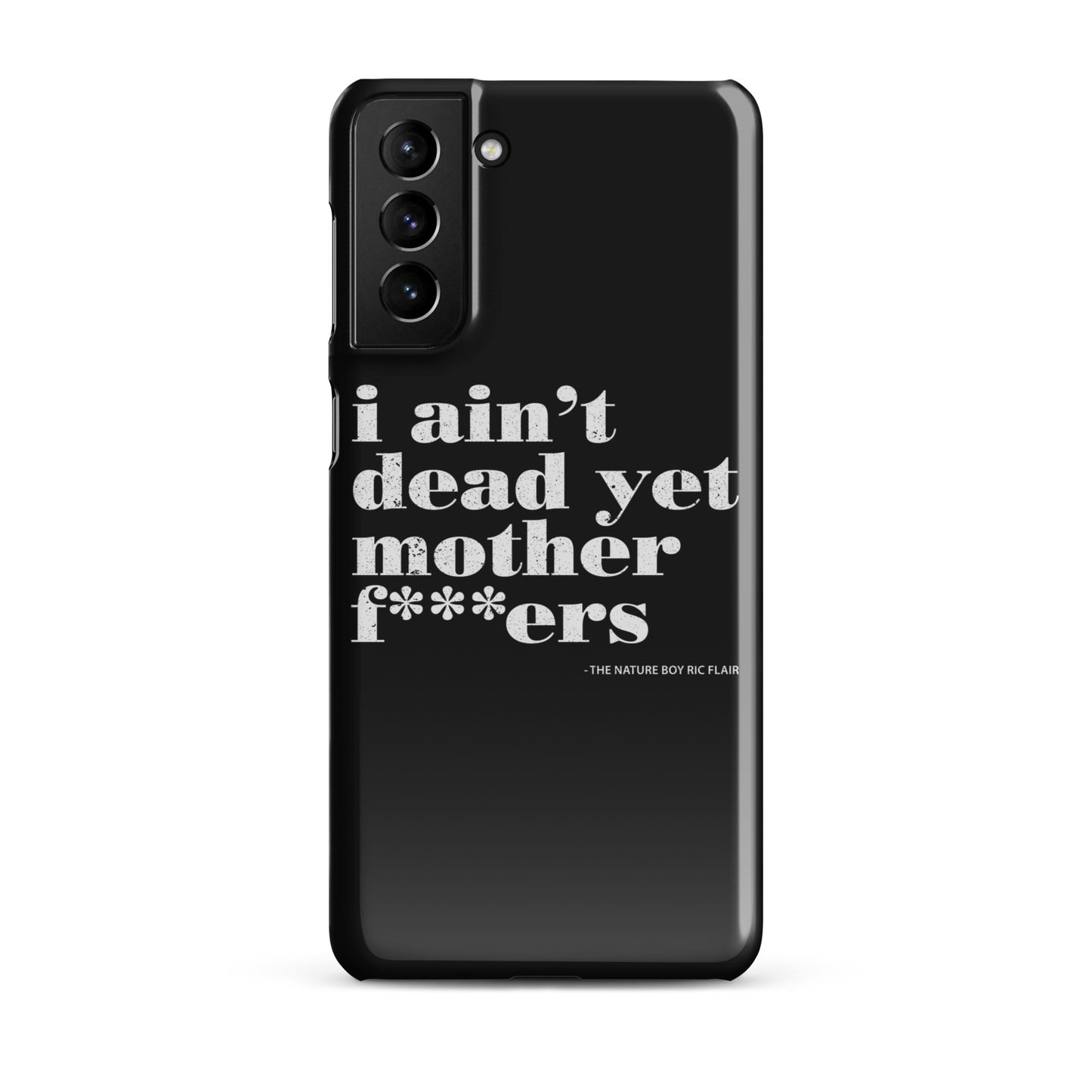 I Ain't Dead Yet Case for Samsung®