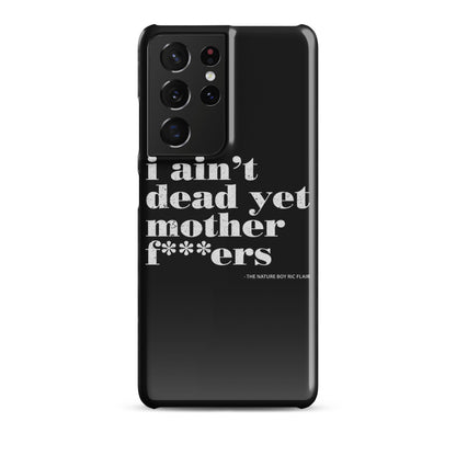 I Ain't Dead Yet Case for Samsung®