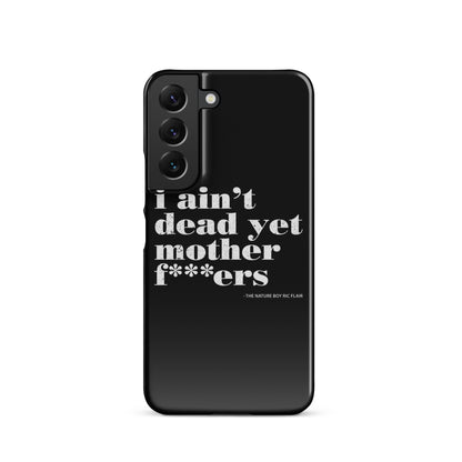 I Ain't Dead Yet Case for Samsung®