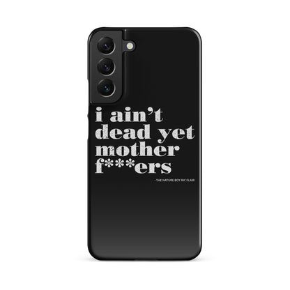 I Ain't Dead Yet Case for Samsung®