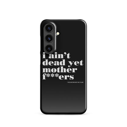 I Ain't Dead Yet Case for Samsung®