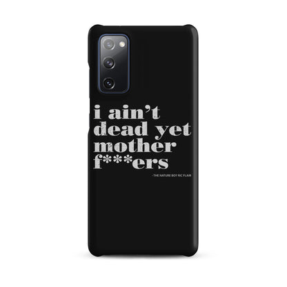 I Ain't Dead Yet Case for Samsung®