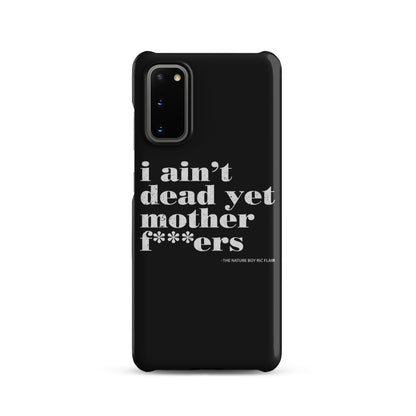 I Ain't Dead Yet Case for Samsung®