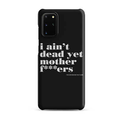 I Ain't Dead Yet Case for Samsung®