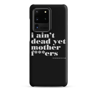 I Ain't Dead Yet Case for Samsung®