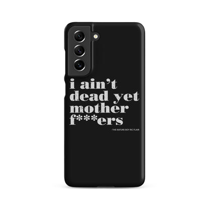 I Ain't Dead Yet Case for Samsung®