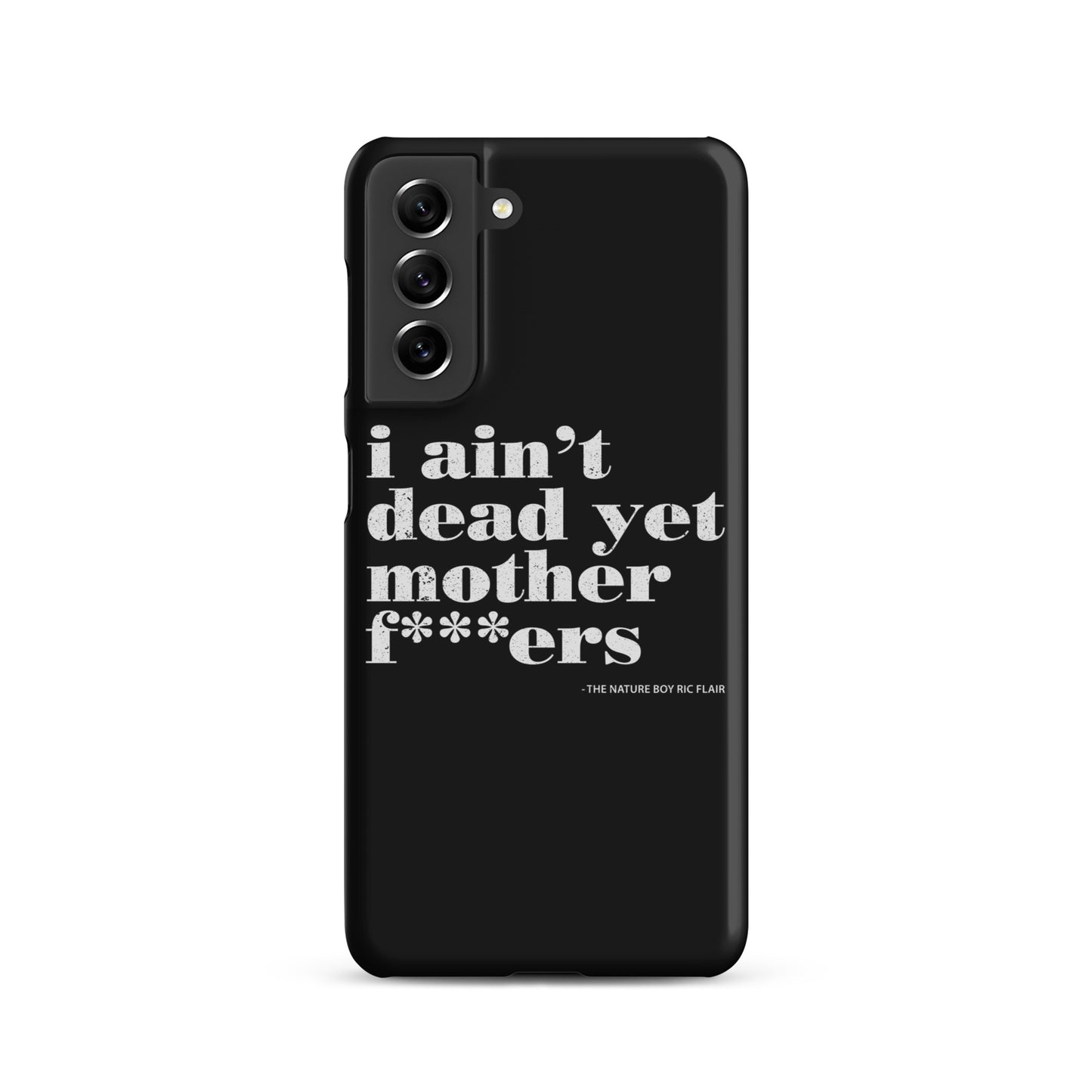 I Ain't Dead Yet Case for Samsung®