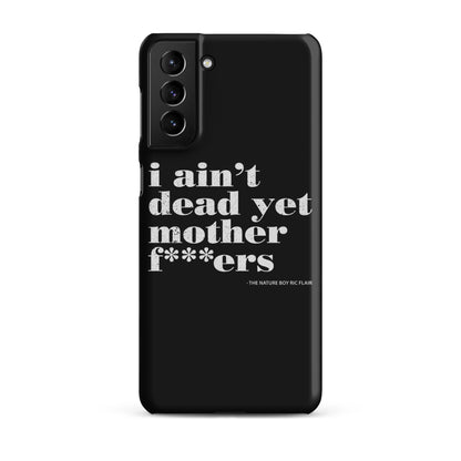 I Ain't Dead Yet Case for Samsung®